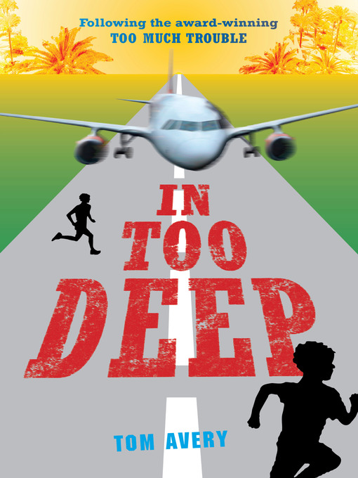 Title details for In Too Deep by Tom Avery - Available